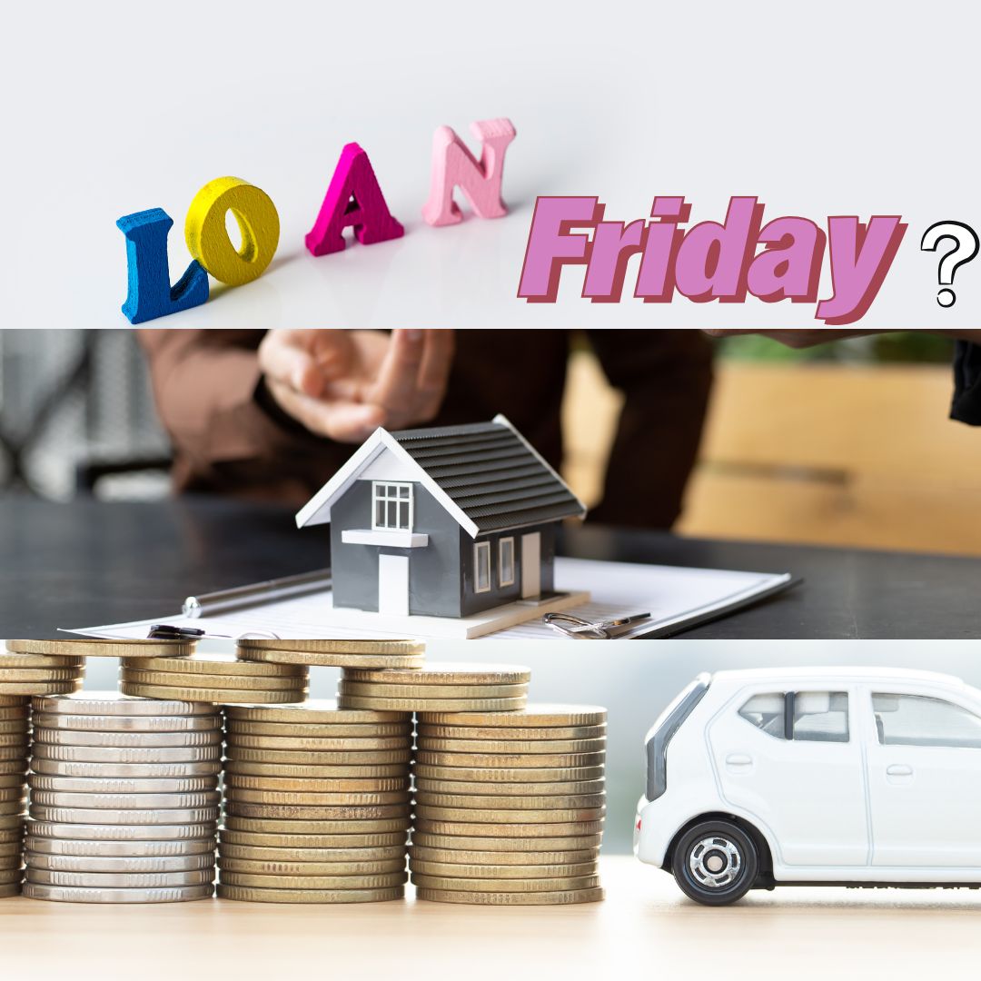 Is Friday a good day to take loan
